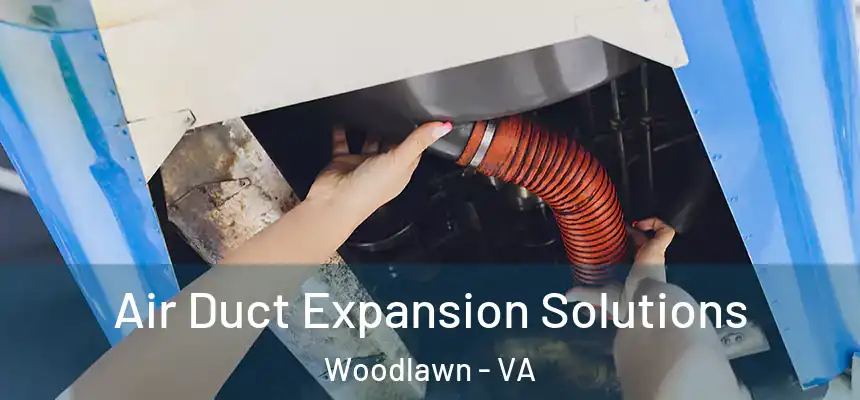  Air Duct Expansion Solutions Woodlawn - VA