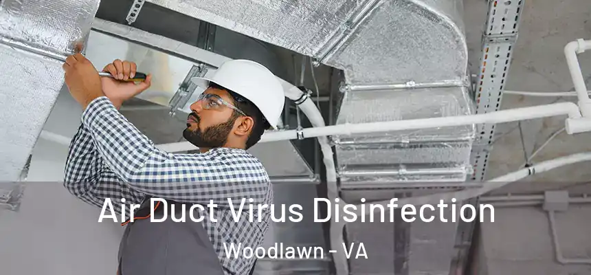  Air Duct Virus Disinfection Woodlawn - VA