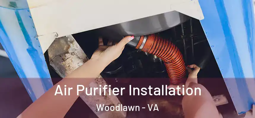 Air Purifier Installation Woodlawn - VA