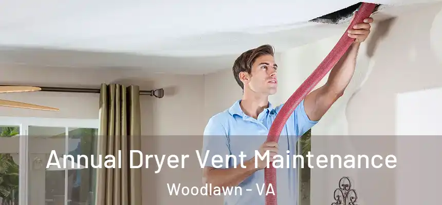 Annual Dryer Vent Maintenance Woodlawn - VA