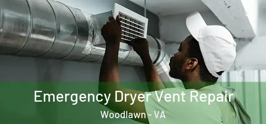  Emergency Dryer Vent Repair Woodlawn - VA