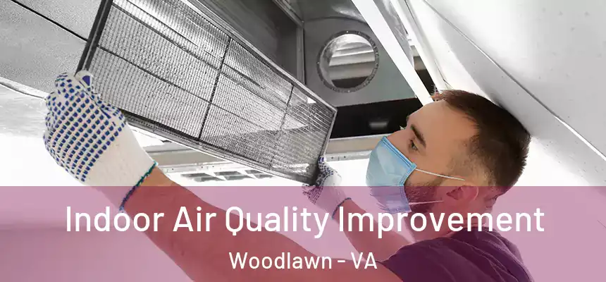  Indoor Air Quality Improvement Woodlawn - VA