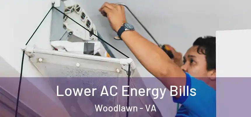  Lower AC Energy Bills Woodlawn - VA