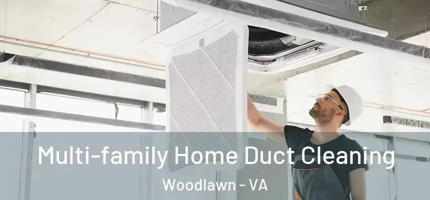  Multi-family Home Duct Cleaning Woodlawn - VA