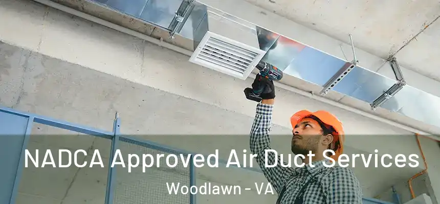 NADCA Approved Air Duct Services Woodlawn - VA
