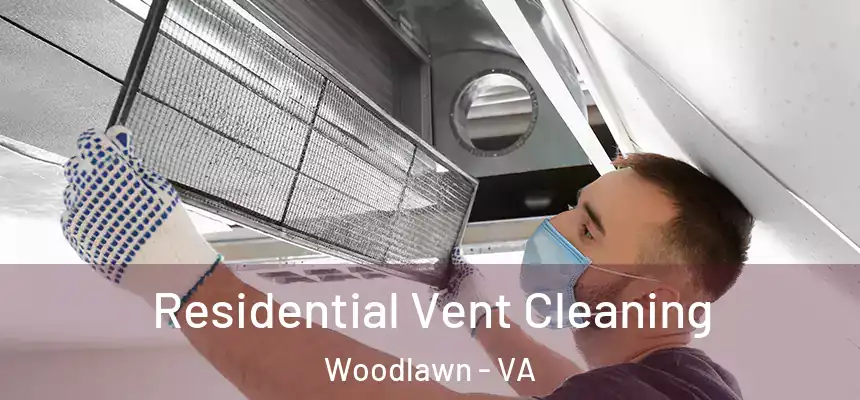 Residential Vent Cleaning Woodlawn - VA