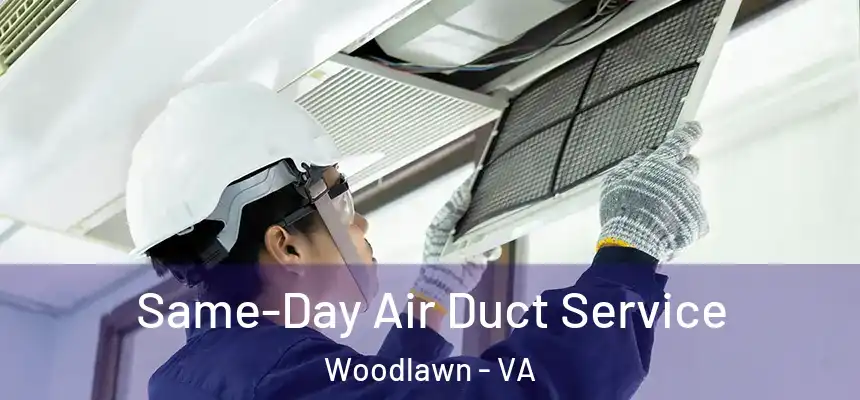  Same-Day Air Duct Service Woodlawn - VA