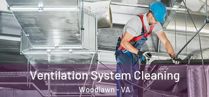 Ventilation System Cleaning Woodlawn - VA